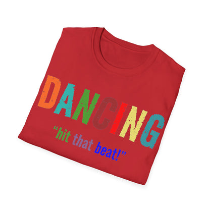 Dance T-Shirt - Dancing Hit That Beat Design, Perfect for Dance Enthusiasts, Ideal Gift for Dancers & Music Lovers