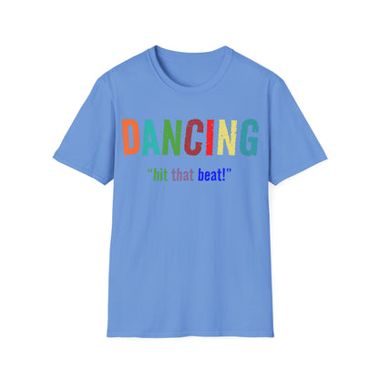 Dance T-Shirt - Dancing Hit That Beat Design, Perfect for Dance Enthusiasts, Ideal Gift for Dancers & Music Lovers