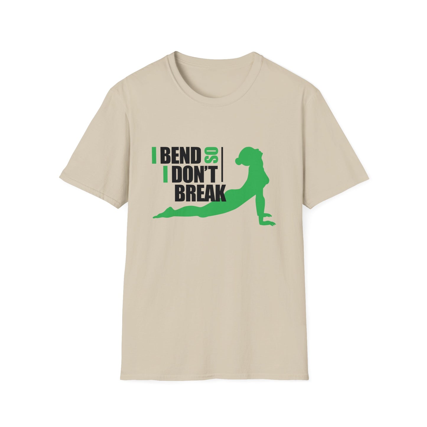 I Bend So I Don't Break  - Yoga T-Shirt