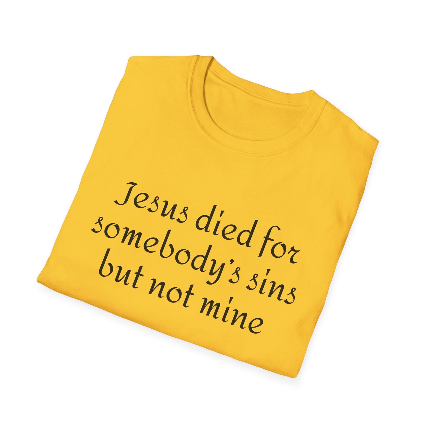 Jesus died for somebodys sins but not mine - Patti Smith - T-Shirt