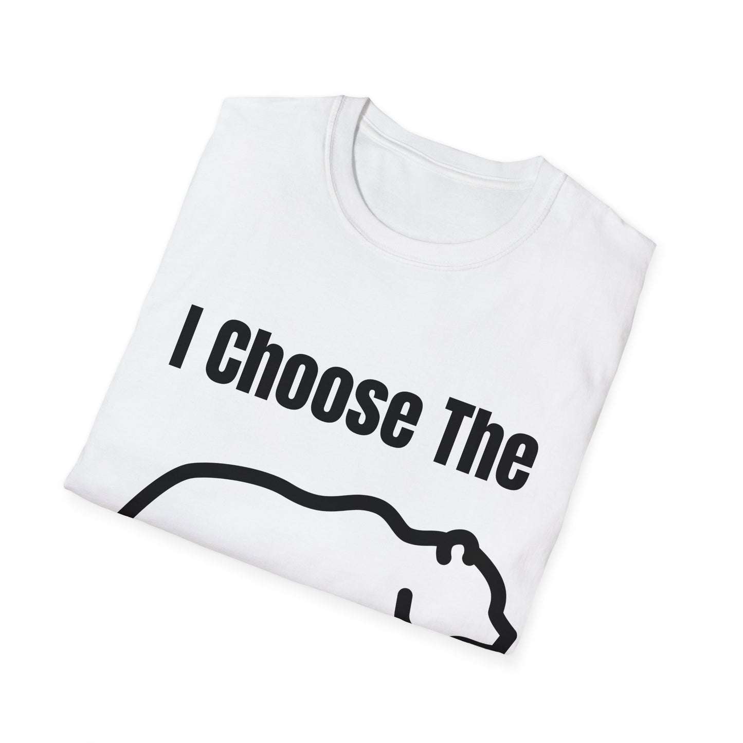 I Choose The Bear  - I'll Take The Bear - Women's Independence T-Shirt