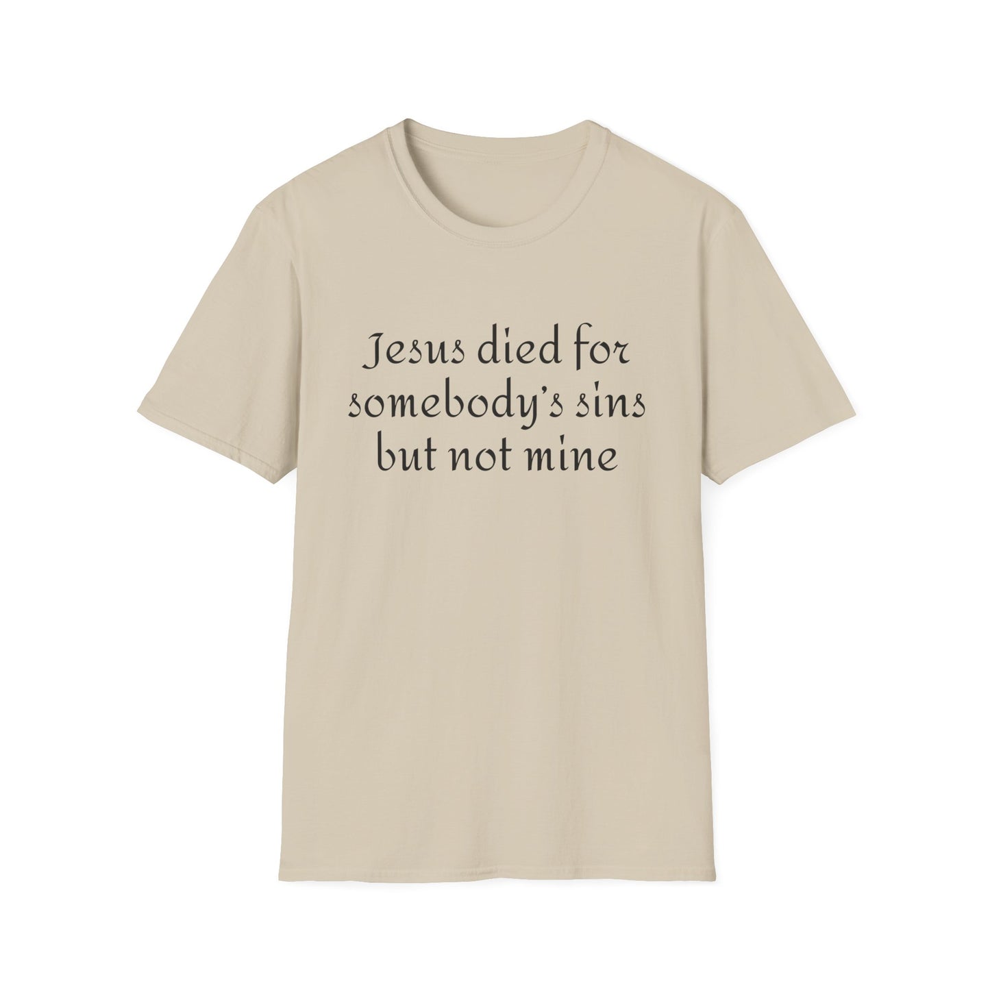 Jesus died for somebodys sins but not mine - Patti Smith - T-Shirt