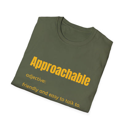 Approachable - adjective: friendly and easy to talk to.  Make Friends T-Shirt - You don't advocate for The Bear - T-Shirt