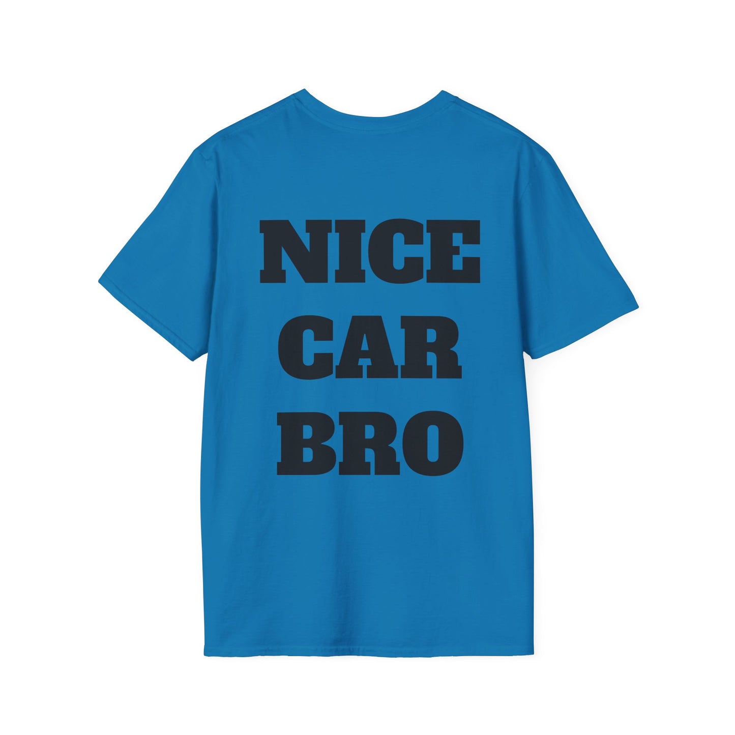 Nice Car Bro - T-Shirt