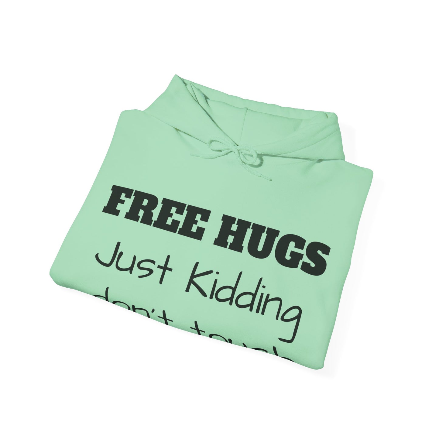 Free Hugs - Just Kidding Don't Touch Hoodie / Hoody