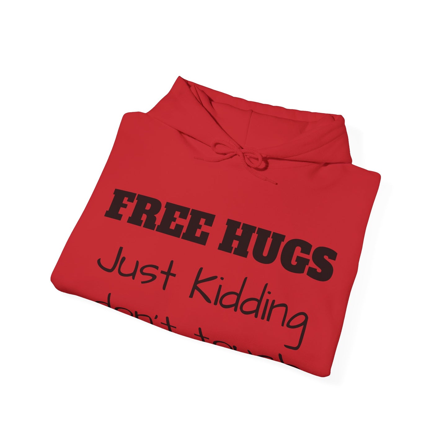 Free Hugs - Just Kidding Don't Touch Hoodie / Hoody